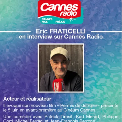 L'INVITE DE CANNES RADIO : ERIC FATICELLI