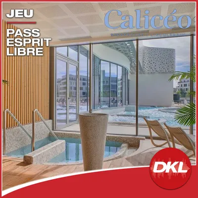 DKL vous fait gagner des pass Esprit Libre chez Calicéo à...