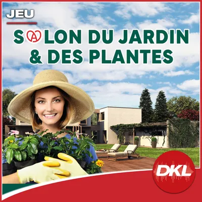 DKL vous offre vos entrées pour le Salon du Jardin & Fête des...