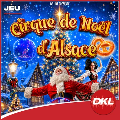 DKL vous offre vos places pour le Cirque de Noël d'Alsace !