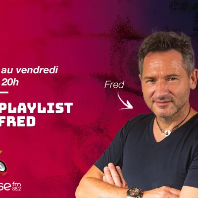 Lundi au vendredi 17h-20h - La playlist de Fred