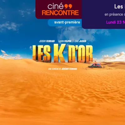 GAGNEZ DES PLACES POUR L'AVANT-PREMIERE "LES K DOR" AU CINEUM A CANNES