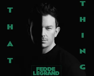 Avec That Thing, Fedde le Grand revisite le plus gros tube de......