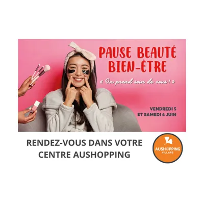 Pause beauté bien-être chez Aushopping Villars