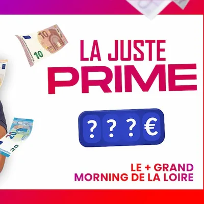 La Juste Prime ! Gagnez chaque matin à 8h25 entre 100€ et 600€ sur...