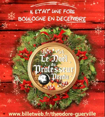 Le Noël du Professeur Perdu / Il était une fois Boulogne en décembre 