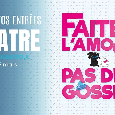 Gagnez vos places de théâtre pour la comédie Faites l’amour, pas...