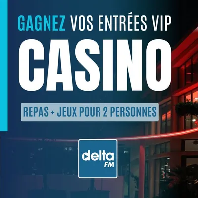 Delta FM vous invite en VIP au Casino Golden Palace de Boulogne sur...
