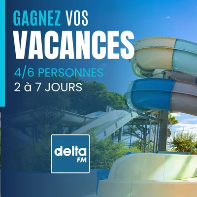 DELTA FM et Homair vous offrent vos prochaines locations de vacances !