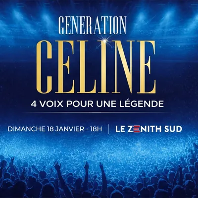 Génération Céline au Zénith Sud de Montpellier