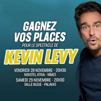Kevin Levy au Novotel Atria de Nîmes et à la salle bleue de Palavas
