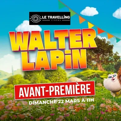 Avant-première familiale de "Walter Lapin" au cinéma le Travelling...