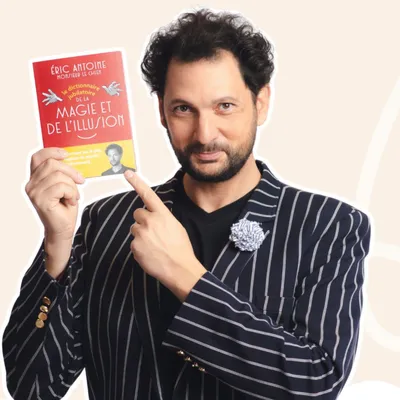 Découvrez le dictionnaire jubilatoire de la magie d'Eric Antoine