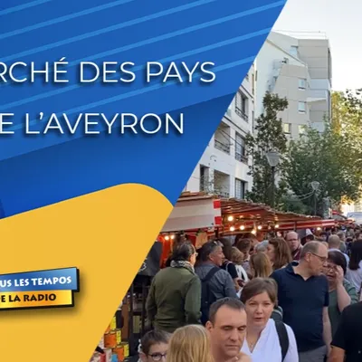 Podcasts et directs du Marché des pays de l'Aveyron 2023