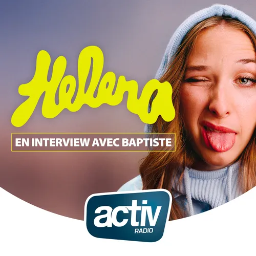 Helena en interview avec Baptiste !