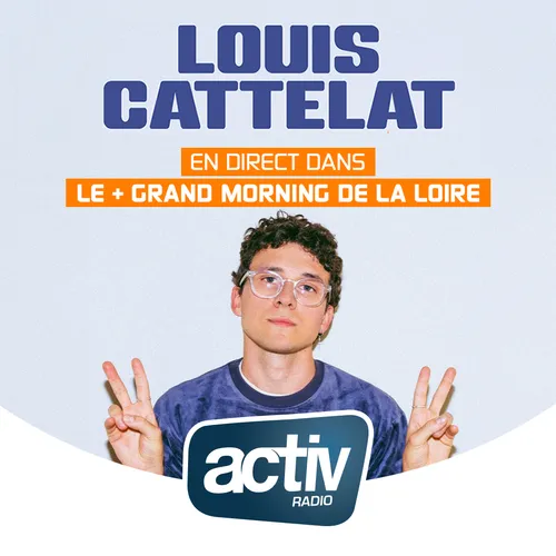 L'humoriste Louis Cattelat en direct dans le + Grand Morning de la Loire !
