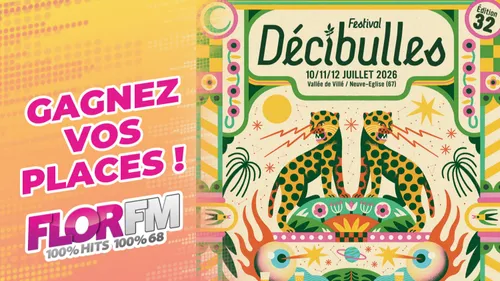 GAGNEZ VOS PLACES POUR DECIBULLES 2026