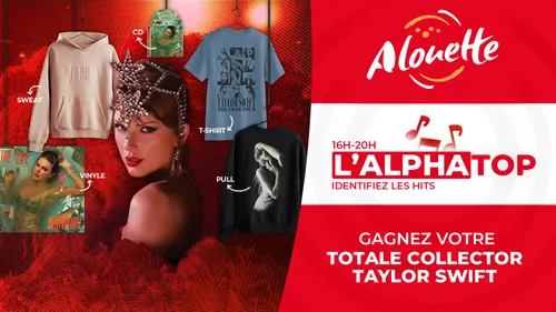 L'ALPHATOP - Gagnez votre totale collector Taylor Swift !