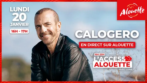 Calogero invité de L'Access Alouette le 20 janvier !