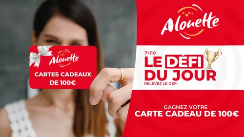LE DÉFI DU JOUR - Alouette vous offre une carte cadeau de 100€ !