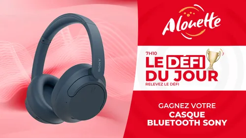 LE DÉFI DU JOUR - Alouette vous offre votre casque Bluetooth Sony !