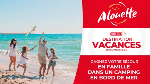 Destination Vacances - Gagnez votre séjour en famille dans un...