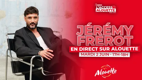 Jérémy Frerot en émission spéciale le 2 juin sur Alouette !