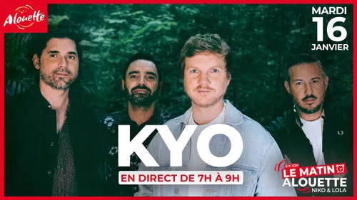 Alouette invite Kyo pour votre réveil !