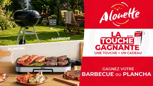 LA TOUCHE GAGNANTE - Alouette vous offre une plancha ou un barbecue !