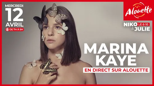 Marina Kaye en direct sur Alouette mercredi 12 avril !