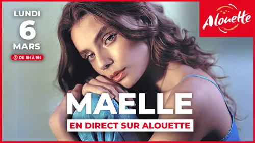 Maëlle en direct sur Alouette lundi 6 mars ! 