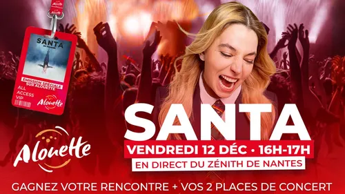 Émission spéciale avec Santa sur Alouette : gagnez votre rencontre...