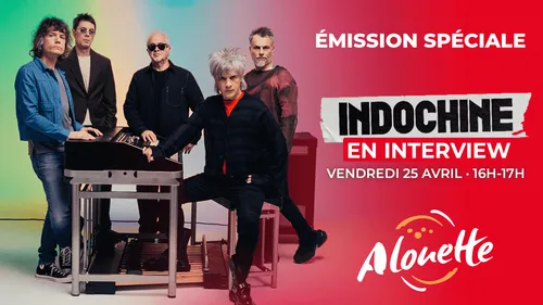 Indochine en interview exclusive sur Alouette vendredi 25 avril !