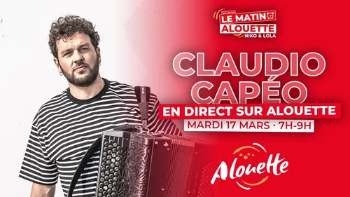 Claudio Capéo en direct sur Alouette mardi 17 mars !
