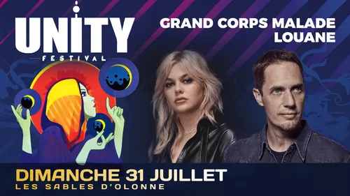 Grand Corps Malade et Louane annoncés au festival Unity !
