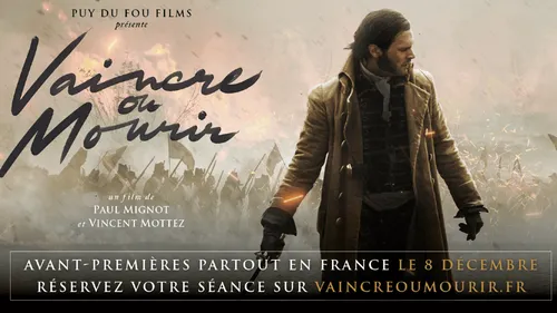 "Vaincre ou Mourir" : le film du Puy du Fou la date de sortie...