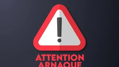 ATTENTION AUX ARNAQUES 