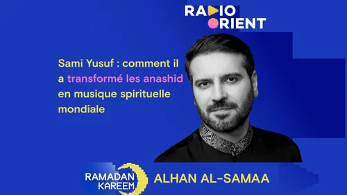 Sami Yusuf : comment il a transformé les anashid en musique...