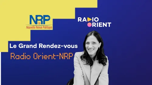 Le Grand Rendez-Vous Radio Orient-La Nouvelle Revue Politique avec...