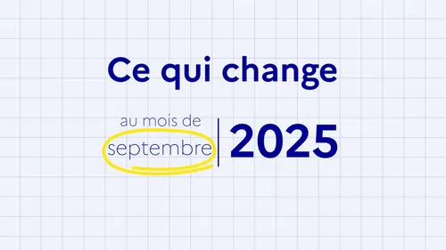Ce qui change au 1er septembre 2025