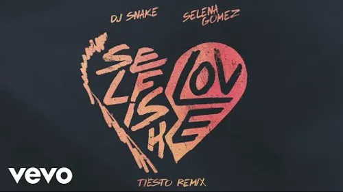 DJ Snake - Selfish Love (Tiësto Remix) (feat. Selena Gomez)