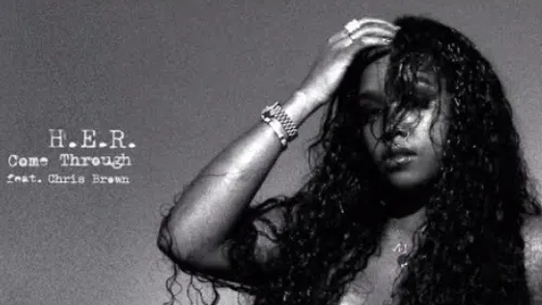 H.E.R. - Come Through (feat. Chris Brown)
