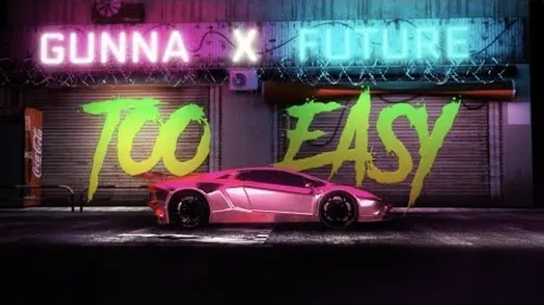 Gunna - Too Easy (feat. Future)