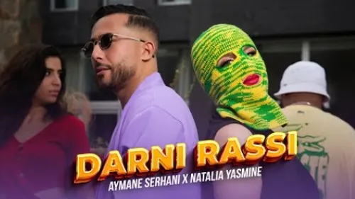 Aymane Serhani & Natalia Yasmine - Darni Rassi 