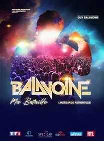 GAGNEZ VOS PLACES POUR LE SPECTACLE BALAVOINE, MA BATAILLE