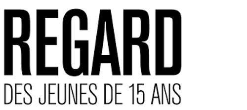 REGARD DES JEUNES DE 15 ANS : L'ÉDITION 2022 EST LANCÉE !