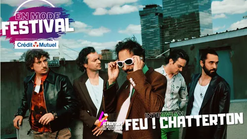 INTERVIEW - Feu! Chatterton au Printemps de Bourges.