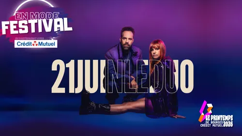 21 JUIN LE DUO au Printemps de Bourges Crédit Mutuel 