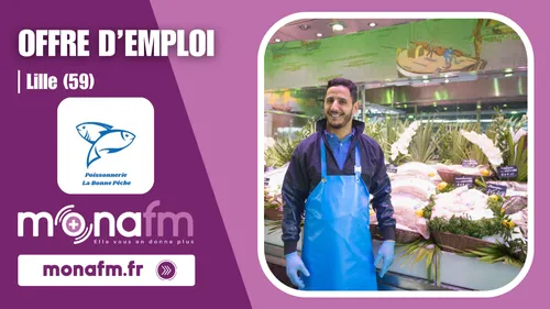 La poissonnerie La Bonne Pêche à Lille recrute un(e)...