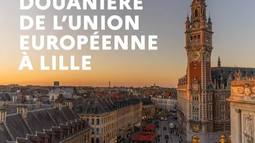 C'est Lille qui a été choisie, pour accueillir l'Autorité douanière...